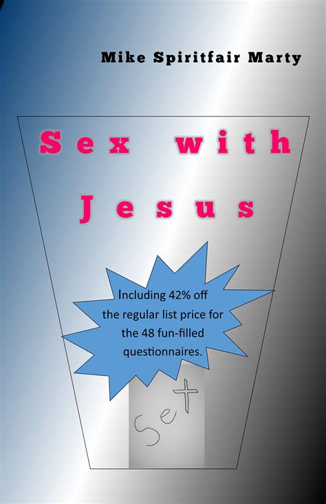 sex with jesus by mike spiritfair marty goodreads