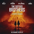 Alexandre Desplat - The Sisters Brothers (Original Motion Picture ...