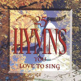 Hymns You Love To Sing Hymns You Love To Sing Performers Hoopla