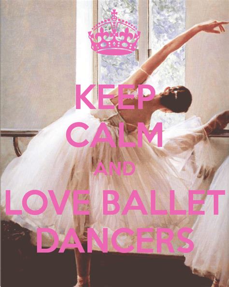 Keep Calm And Love Ballet Dancers Ballerina Costume Ballerina Girl