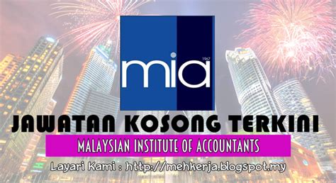The most accurate source for embassy information. Jawatan Kosong di Malaysian Institute of Accountants (MIA ...