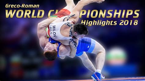 World Championships Highlights 2018 Wrestling Youtube