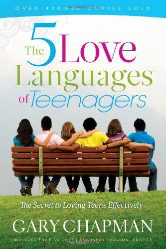 The 5 Love Languages Of Teenagers New Edition The Secret To Loving