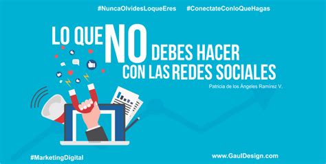 Lo Que No Debes Hacer Con Las Redes Sociales ÊnÏgmÅ Consultor