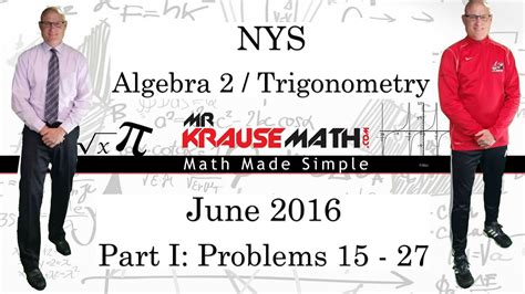 Read on to learn exactly what the algebra 1 regents exam entails, what kinds of questions you can expect, what topics you should know, and how you can ensure you pass it. NYS Algebra 2 - Trigonometry Regents June 2016 Part 1: 15 ...