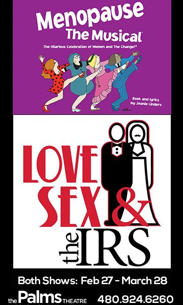 Phx Stages Ticket Discount Offer For Menopause The Musical And Love Sex And The Irs At The