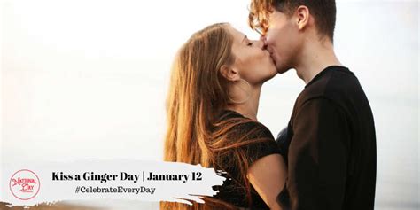 Kiss A Ginger Day January National Day Calendar