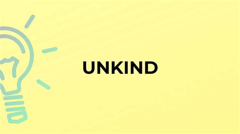 What Is The Meaning Of The Word Unkind Youtube