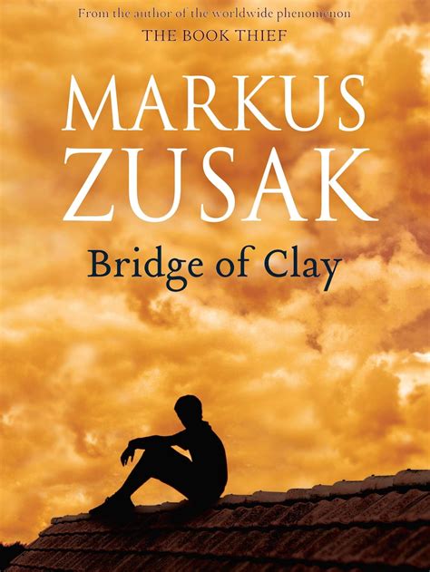 Markus Zusaks Follow Up To The Book Thief Bridge Of Clay Was 13