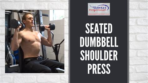 Seated Dumbbell Shoulder Press Hawkes Physiotherapy