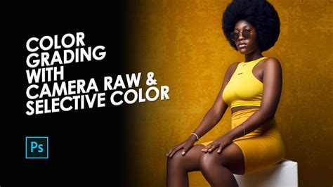 How To Color Grade In Photoshop Using Selective Color And Camera Raw