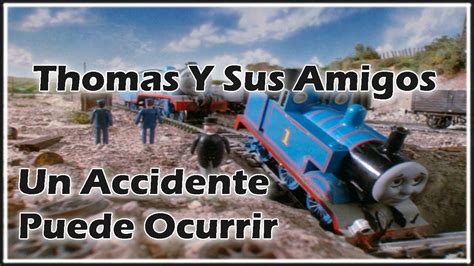 Thomas Y Sus Amigos Un Accidente Puede Ocurrir Letra 😃 Youtube