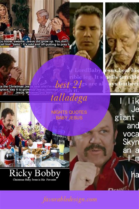 However, when the friendship dissolved, ricky put an end to shake'n'bake and. Best 21 Talladega Nights Quotes Baby Jesus - Home, Family, Style and Art Ideas