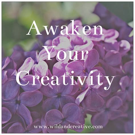 Awaken Your Creativity Wild And Creative