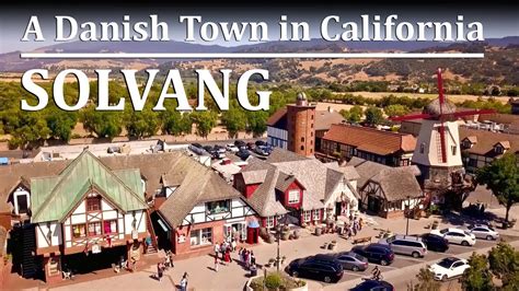 A Danish Town In California Solvang Youtube
