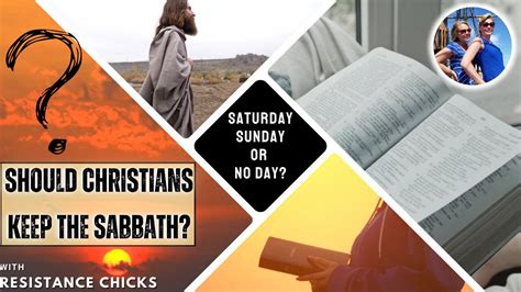 Bible Breakdown Should Christians Keep The Sabbath Saturday Sunday