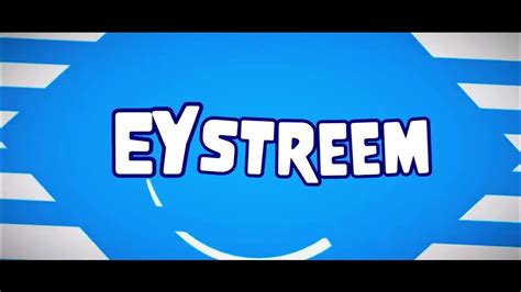 Intro For Eystreem His New Logo Youtube