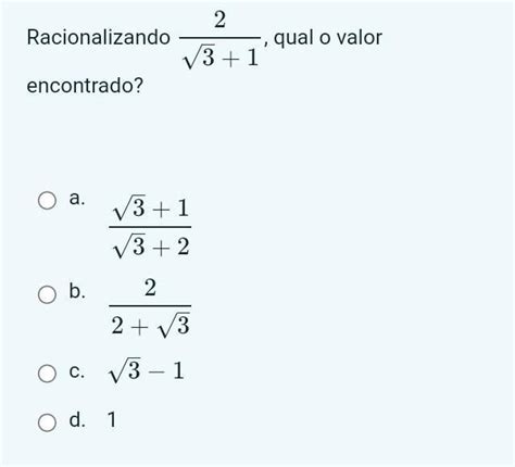 2 Racionalizando √31 Qual O Valor Encontrado Br