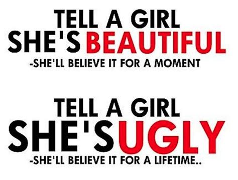 Yoddler Tell A Girl Shes Beautiful Shell Believe It For A Moment Tell A Girl Shes Ugly