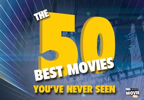 The 50 Best Movies You Ve Never Seen Part 1 The Movie Bit