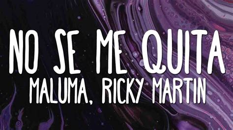 Maluma No Se Me Quita Letra Feat Ricky Martin Youtube