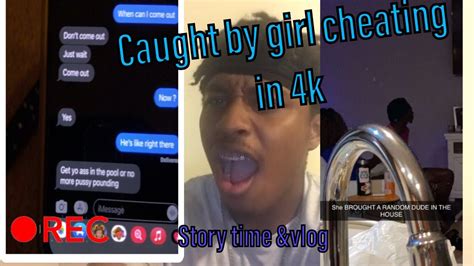 caught my girl cheating twice in the same day emotional youtube
