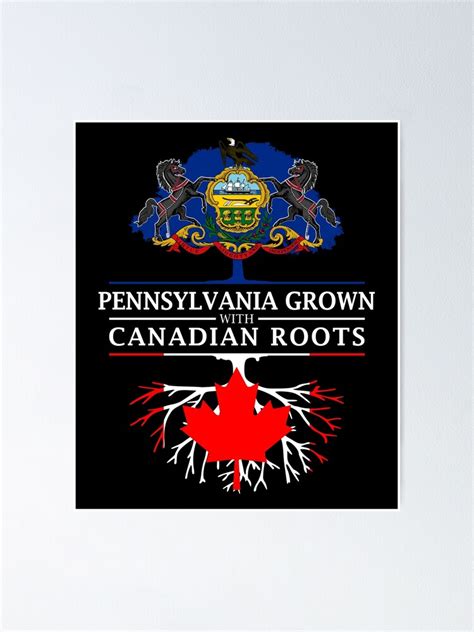 Pennsylvania Grown With Canadian Roots Poster For Sale By Ockshirts Redbubble