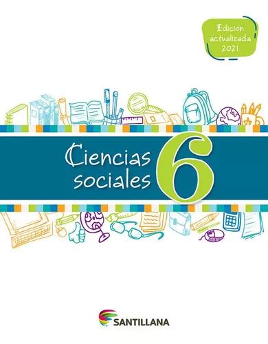 Libro Ciencias Sociales 6 Santillana Edición 2021 Cuotas Sin Interés