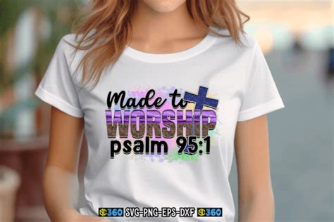 1 Made To Worship Psalm 951 Sublimation Designs And Graphics