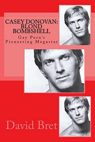 Casey Donovan Blond Bombshell Gay Porns Pioneering Megastar By David Bret Goodreads