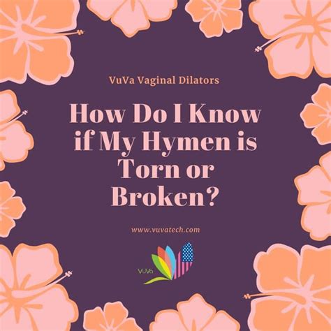 How Do I Know If My Hymen Is Torn Or Broken Vuva Blog Vuvatech