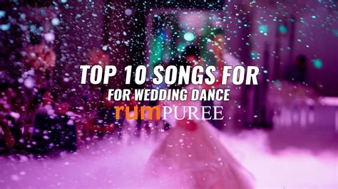 Our Top 10 Best Songs For Your First Dance Youtube