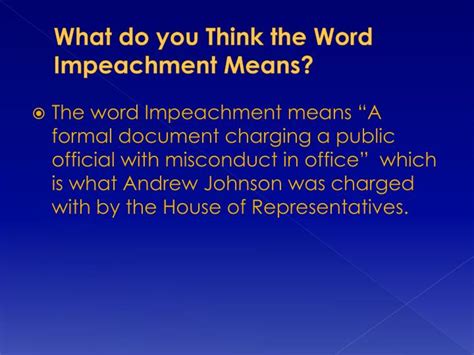 'impeachment of a democratically elected leader should be employed only as a last resort.' 'the panel considering impeachment heard from its first witnesses today, some of whom criticized the. PPT - Andrew Johnson Impeachment PowerPoint Presentation ...