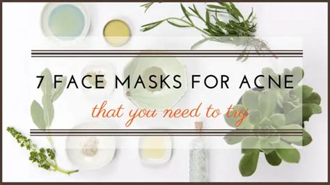 The 7 Best Face Masks For Acne Your Beauty Chronicles