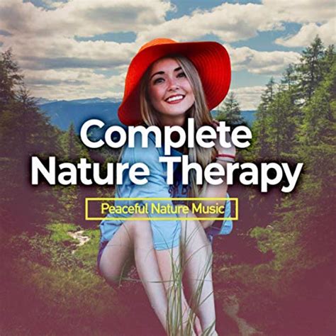 Complete Nature Therapy Peaceful Nature Music Digital Music