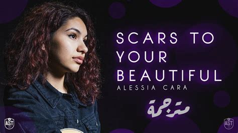 Alessia Cara Scars To Your Beautiful Lyrics Video مترجمة Youtube