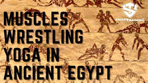 Ep 1 Muscles Wrestling Yoga In Ancient Egypt Must Watch