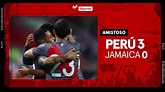 PERÚ vs. JAMAICA [3-0]: RESUMEN y GOLES del partido | AMISTOSO ...