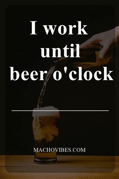 40 Best Funny Beer Quotes Of All Time Macho Vibes