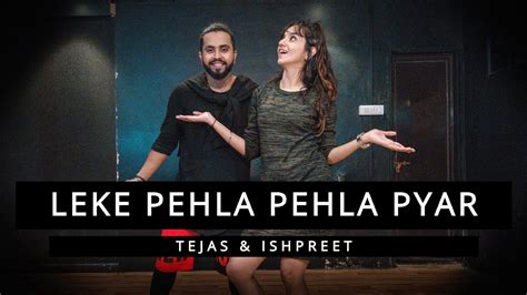 Leke Pehla Pehla Pyar Tejas Dhoke And Ishpreet Dang Dancefit Live
