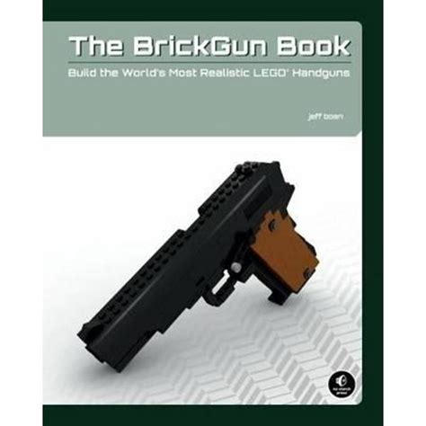 Brickgun Book Build The Worlds Most Realistic Lego Handgun Emagro
