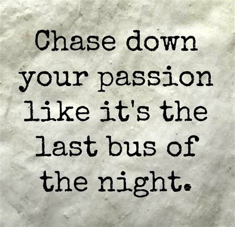 53 Most Popular Passion Quotes And Quotations Picsmine