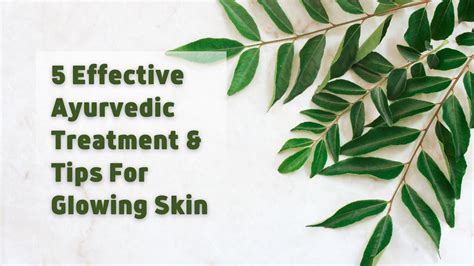 5 Effective Ayurvedic Treatment And Tips For Glowing Skin Prakritiveda