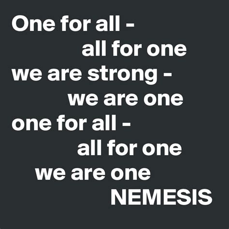 One For All All For One We Are Strong We Are One One For All All