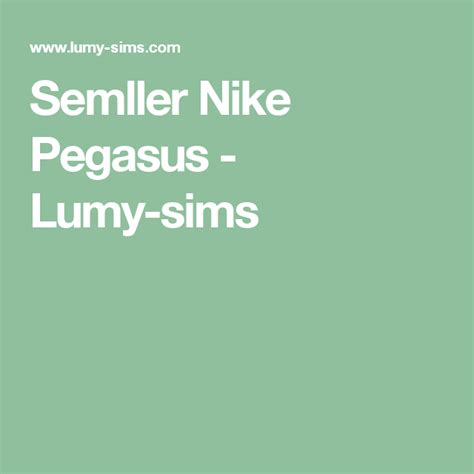 Semller Nike Pegasus Lumy Sims Nike Pegasus Pegasus Nike