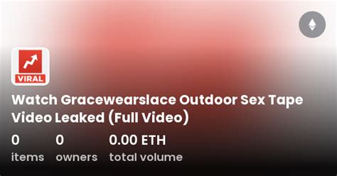 Watch Gracewearslace Outdoor Sex Tape Video Leaked Full Video