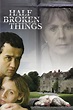 Half Broken Things (película 2007) - Tráiler. resumen, reparto y dónde ...