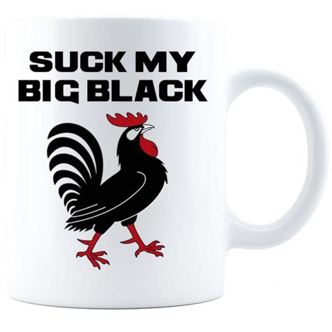 Suck My Big Black Cock Coffee Mug Rude Dick Nasty Etsy Australia