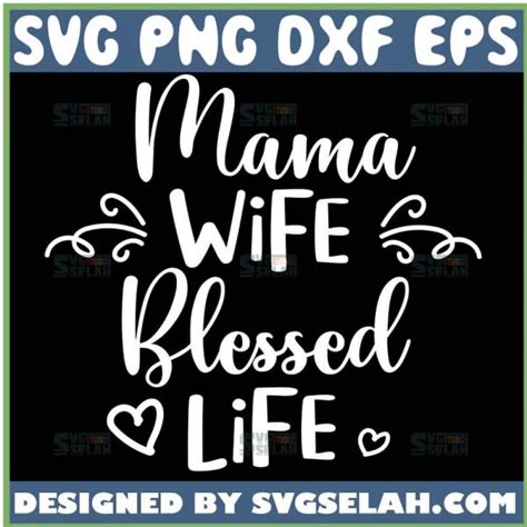 Mama Wife Blessed Life Svg Happy Woman Svg File For Cricut Png Dxf Eps Svg Selah