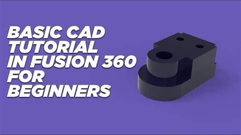 Basic Cad Modelling Practice In Fusion 360 Tutorial For Absolute
